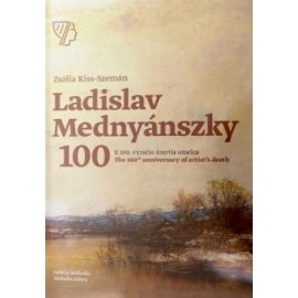 Ladislav Mednyánszky, K 100. výročiu úmrtia umelca/ The 100th anniversary of artist’s death