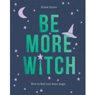 Be More Witch - How to Find Your Inner Magic - cena, porovnanie