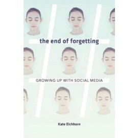 End of Forgetting: Growing Up with Social Media