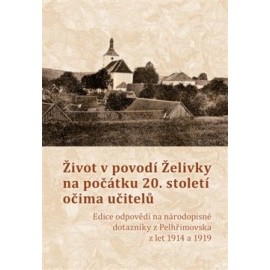 Život v povodí Želivky na počátku 20. století očima učitelů