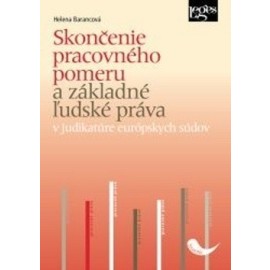 Skončenie pracovného pomeru a základné ľudské práva