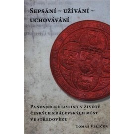 Sepsání - užívání - uchovávání