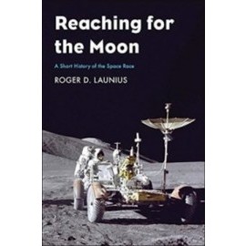 Reaching for the Moon: A Short History of the Space Race