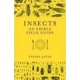 Insects The Edible Field Guide