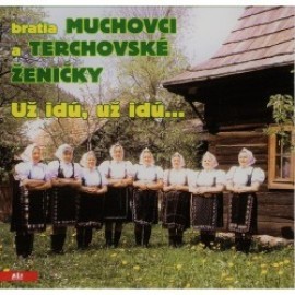 Bratia Muchovci a Terchovské ženičky - Už idú, už idú CD