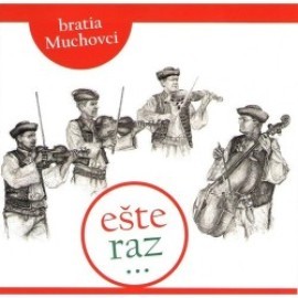 Bratia Muchovci - Ešte raz... CD