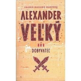 Alexander Veľký 3. - Dobyvateľ