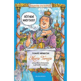 Marie Terezie očima Marie Antoinetty a generála Laudona - Velikáni do kapsy