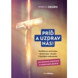 Príď a uzdrav nás!