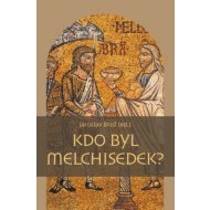 Kdo byl Melchisedek? - cena, porovnanie