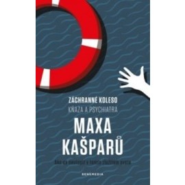 Záchranné koleso kňaza a psychiatra Maxa Kašparů