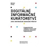 Digitální informační kurátorství jako univerzální edukační přístup (2. přepracované vydání) - cena, porovnanie