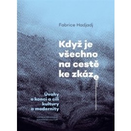 Když je všechno na cestě ke zkáze