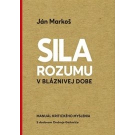 Sila rozumu v bláznivej dobe