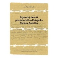 Zajatecký denník povstaleckého dôstojníka Štefana Antolíka - cena, porovnanie