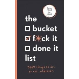 The Bucket, Fck it, Done it List