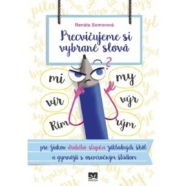 Precvičujeme si vybrané slová - pre žiakov druhého stupňa základných škôl a gymnázií s osemročným štúdiom 2. vydanie