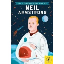 The Extraordinary Life of Neil Armstrong