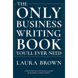 The Only Business Writing Book Youll Ever Need