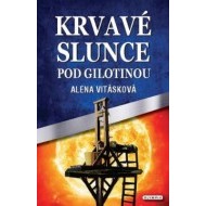 Krvavé slunce pod gilotinou - cena, porovnanie