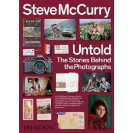 Steve McCurry: Untold The Stories Behind the Photographs