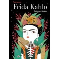 Frida Kahlo: Ilustrovaný životopis - cena, porovnanie