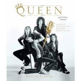 Queen. Největší ilustrovaná historie králů rocku