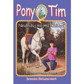 Pony tím 10 - Neubližuj môjmu poníkovi