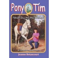 Pony tím 10 - Neubližuj môjmu poníkovi - cena, porovnanie