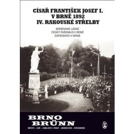 Císař František Josef I. v Brně 1892 IV. rakouské střelby (Brno/Brünn)