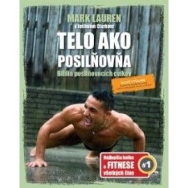 Telo ako posilňovňa - Biblia posilňovacích cvikov