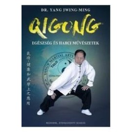 Qigong - Egészség és harci művészetek