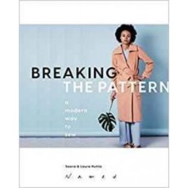 Breaking the Pattern - A modern way to sew