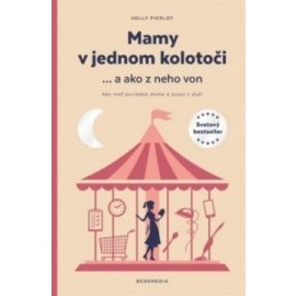 Mamy v jednom kolotoči ... a ako z neho von