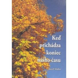 Keď prichádza koniec nášho času