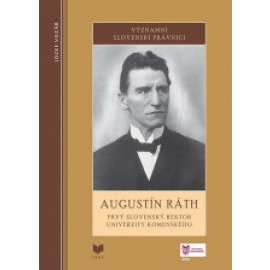 Augustín Ráth - Významní slovenskí právnici