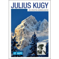 Julius Kugy Ze života horolezce - cena, porovnanie