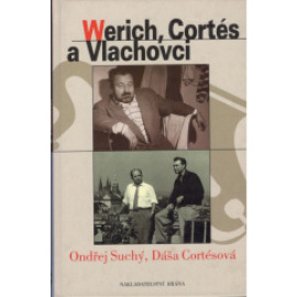 Werich, Cortés a Vlachovci