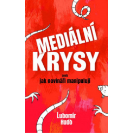 Mediální krysy aneb jak novináři manipul