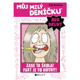 Můj milý deníčku (2.rok) – Zase ta škola! Fakt je to nutný?