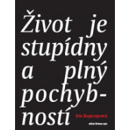 Život je stupídny a plný pochybností - cena, porovnanie