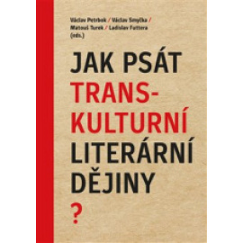 Jak psát transkulturní literární dějiny?