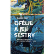 Ofélie a její sestry - Motiv utonulé dív - cena, porovnanie