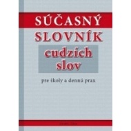 Súčasný slovník cudzích slov pre školy a dennú prax - cena, porovnanie