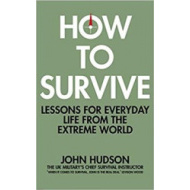 How to Survive: Lessons for Everyday Life from the Extreme World - cena, porovnanie