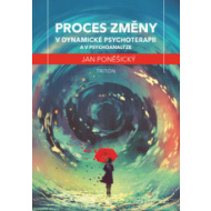 Proces změny v dynamické psychoterapii a psychoanalýze - cena, porovnanie