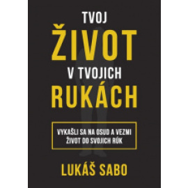 Tvoj život v tvojich rukách