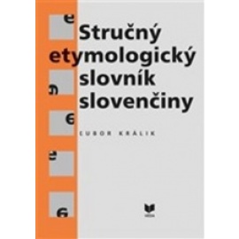 Stručný etymologický slovník slovenčiny