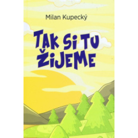 Tak si tu žijeme