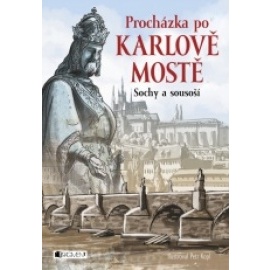 Procházka po Karlově mostě - Sochy a sousoší